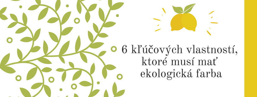 6 kľúčových vlastností, ktoré musí mať ekologická farba